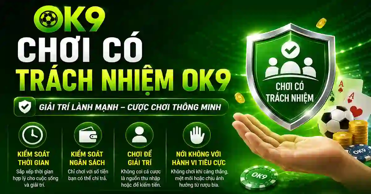 Chơi có trách nhiệm tại OK9