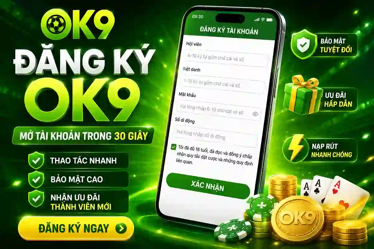 Hướng dẫn ghi danh và đăng ký tài khoản OK9