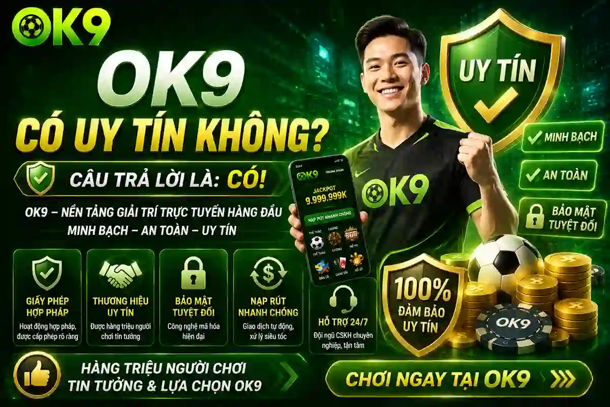OK9 có uy tín không